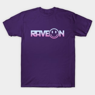 RAVE ON T-Shirt